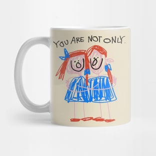 You Are Not Only Mug